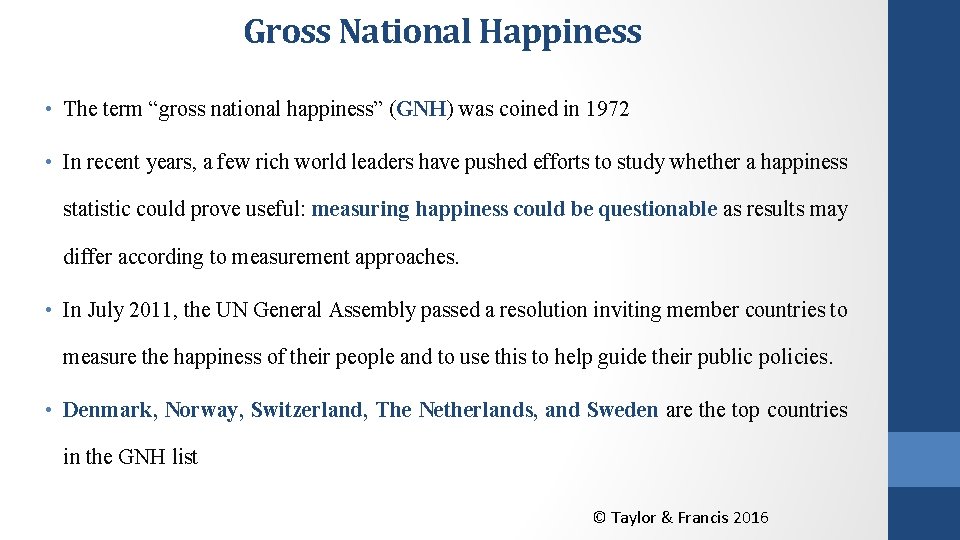 Gross National Happiness • The term “gross national happiness” (GNH) was coined in 1972