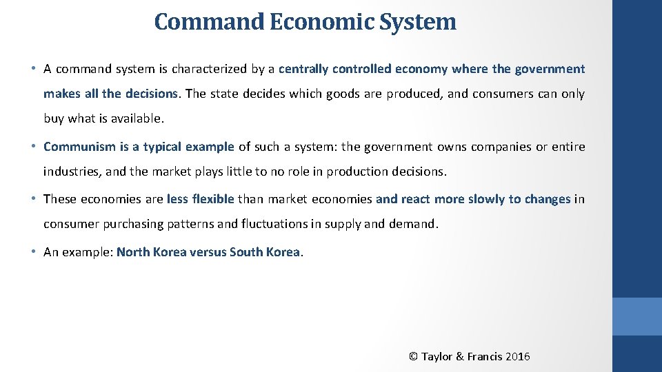 Command Economic System • A command system is characterized by a centrally controlled economy