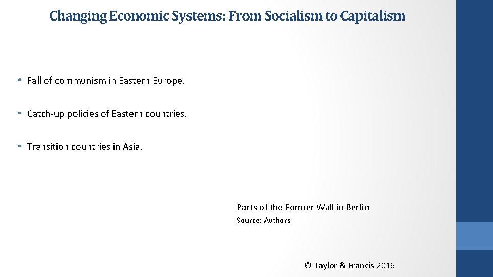 Changing Economic Systems: From Socialism to Capitalism • Fall of communism in Eastern Europe.
