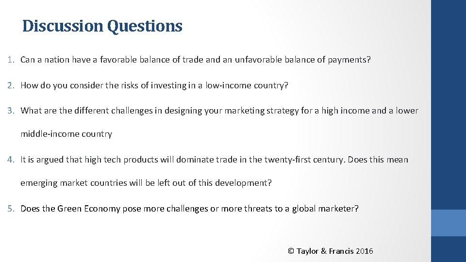 Discussion Questions 1. Can a nation have a favorable balance of trade and an