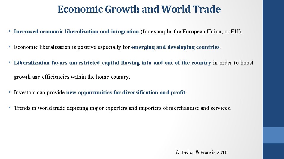 Economic Growth and World Trade • Increased economic liberalization and integration (for example, the