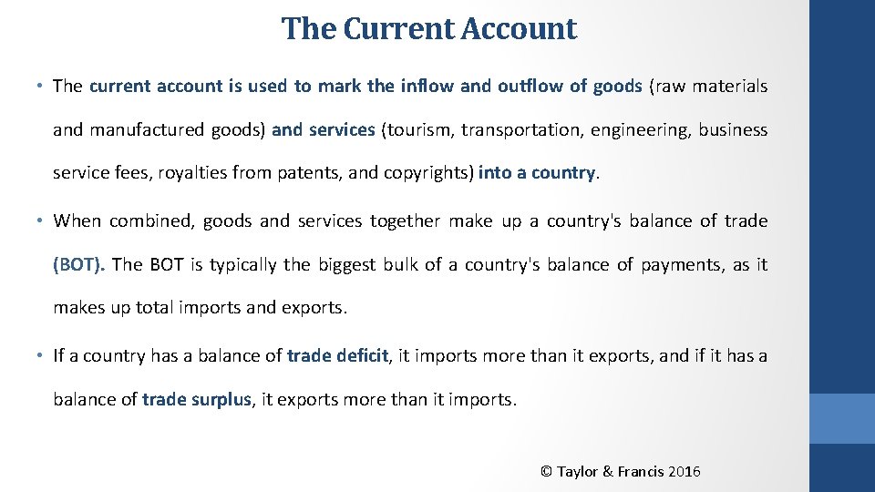 The Current Account • The current account is used to mark the inflow and