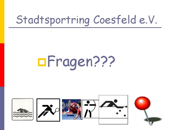 Stadtsportring Coesfeld e. V. p. Fragen? ? ? 