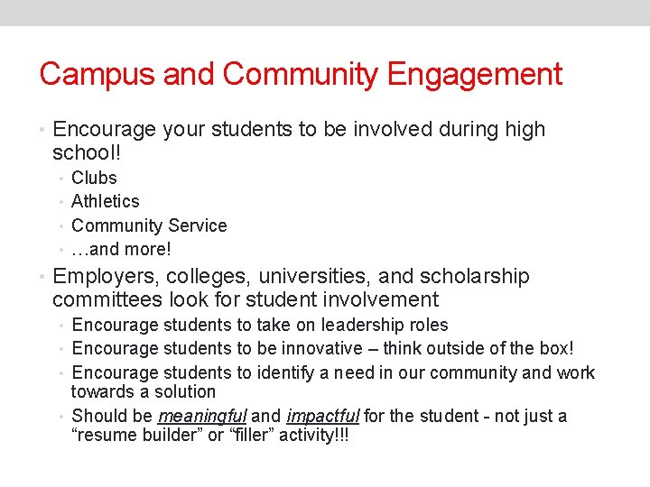 Campus and Community Engagement • Encourage your students to be involved during high school!