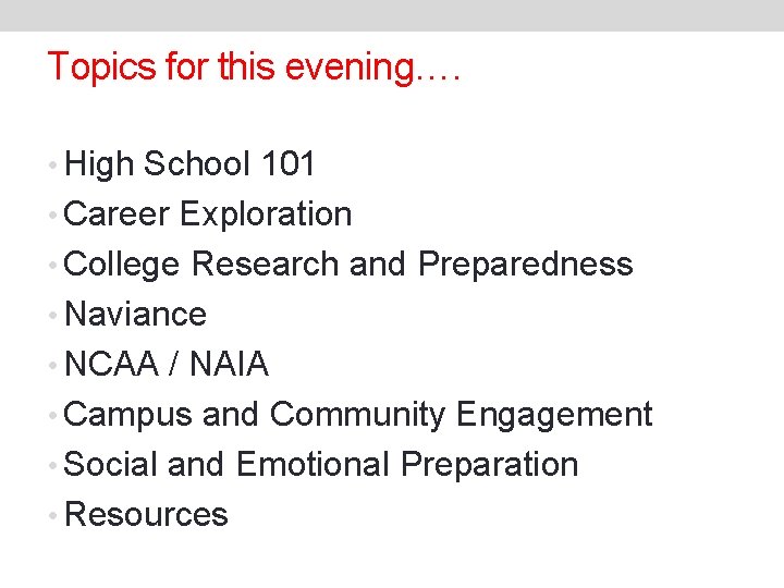 Topics for this evening…. • High School 101 • Career Exploration • College Research