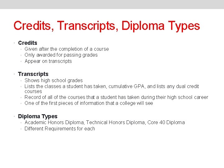 Credits, Transcripts, Diploma Types • Credits • Given after the completion of a course