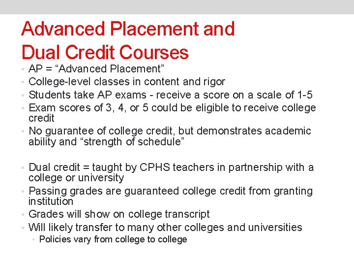 Advanced Placement and Dual Credit Courses AP = “Advanced Placement” College-level classes in content