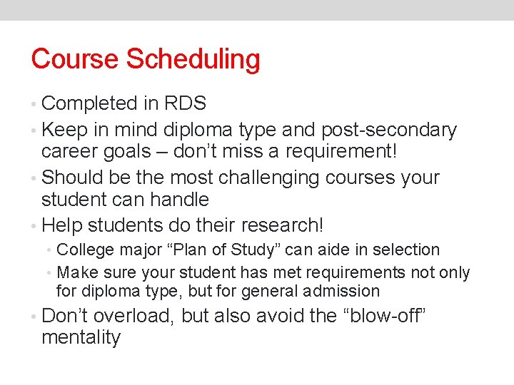 Course Scheduling • Completed in RDS • Keep in mind diploma type and post-secondary