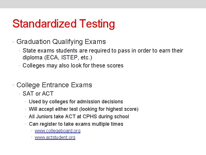 Standardized Testing • Graduation Qualifying Exams • State exams students are required to pass