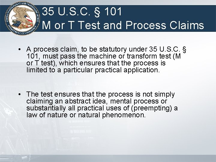 35 U. S. C. § 101 M or T Test and Process Claims •