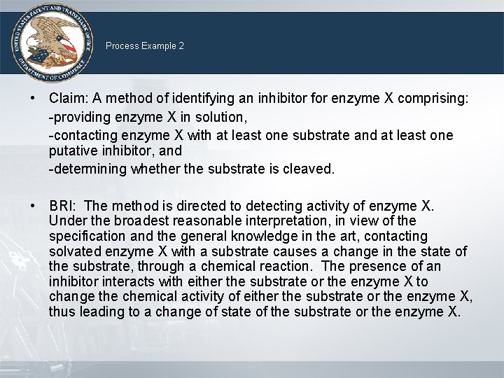 Process Example 2 • Claim: A method of identifying an inhibitor for enzyme X