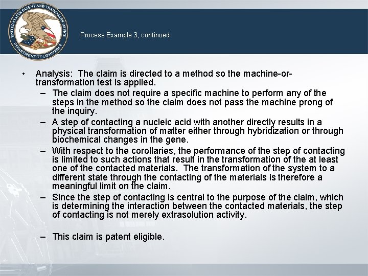 Process Example 3, continued • Analysis: The claim is directed to a method so