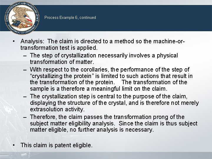 Process Example 6, continued • Analysis: The claim is directed to a method so