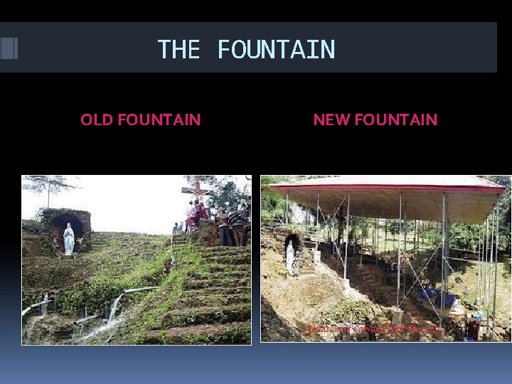 THE FOUNTAIN OLD FOUNTAIN NEW FOUNTAIN 