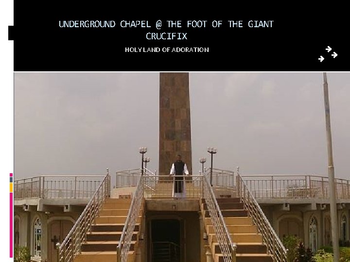 UNDERGROUND CHAPEL @ THE FOOT OF THE GIANT CRUCIFIX HOLY LAND OF ADORATION 