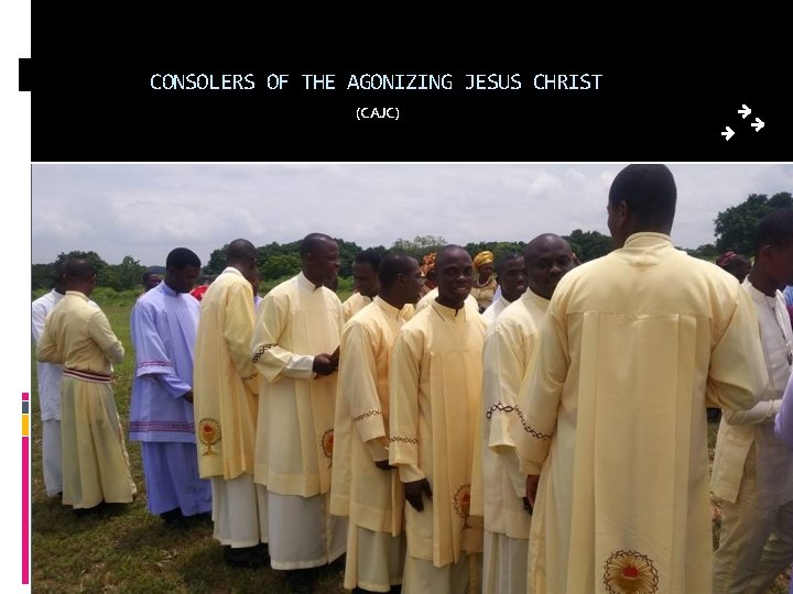 CONSOLERS OF THE AGONIZING JESUS CHRIST (CAJC) 