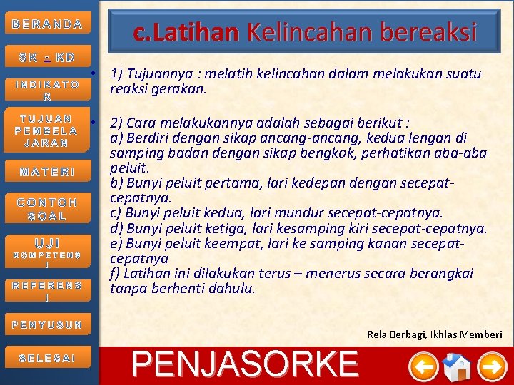 c. Latihan Kelincahan bereaksi - • 1) Tujuannya : melatih kelincahan dalam melakukan suatu