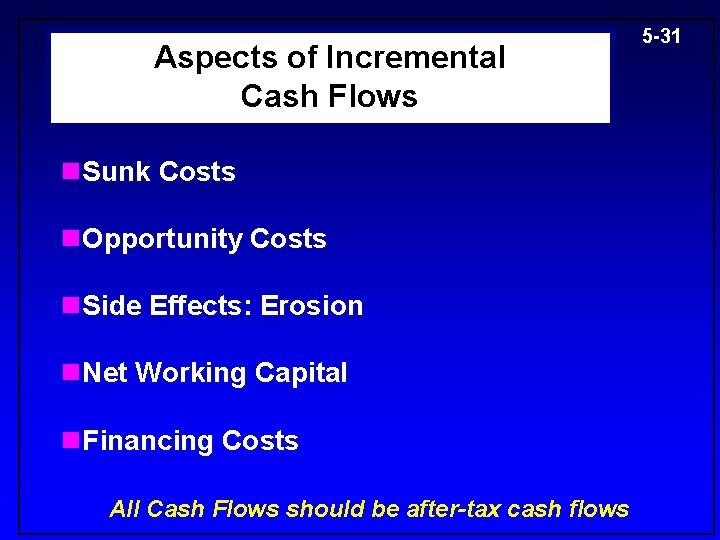 Aspects of Incremental Cash Flows n. Sunk Costs n. Opportunity Costs n. Side Effects: