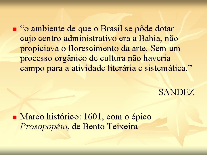 n “o ambiente de que o Brasil se pôde dotar – cujo centro administrativo