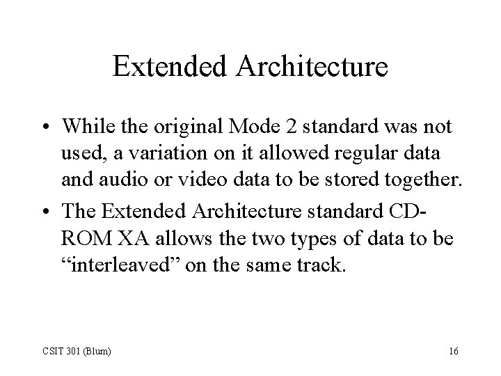 Extended Architecture • While the original Mode 2 standard was not used, a variation