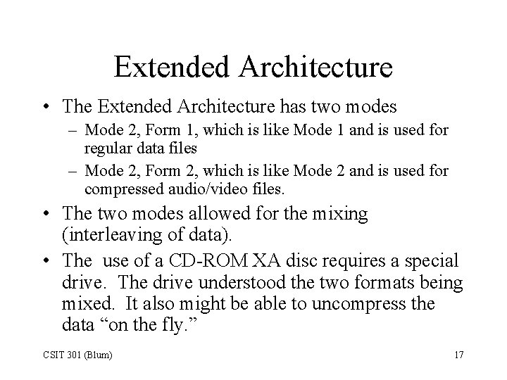 Extended Architecture • The Extended Architecture has two modes – Mode 2, Form 1,