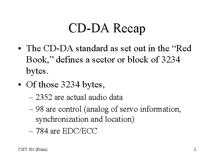 CD-DA Recap • The CD-DA standard as set out in the “Red Book, ”