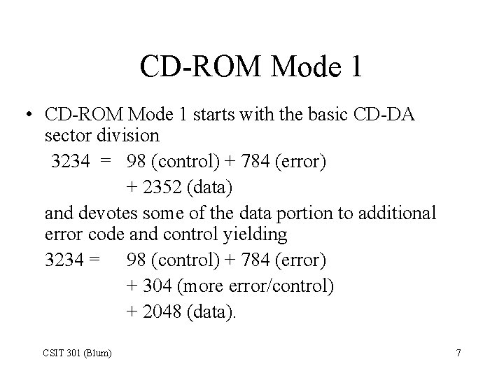 CD-ROM Mode 1 • CD-ROM Mode 1 starts with the basic CD-DA sector division
