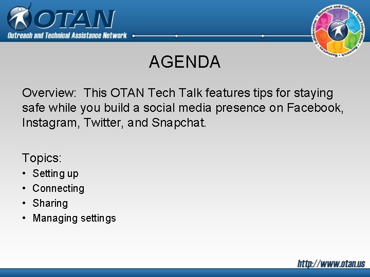 AGENDA Overview: This OTAN Tech Talk features tips for staying safe while you build