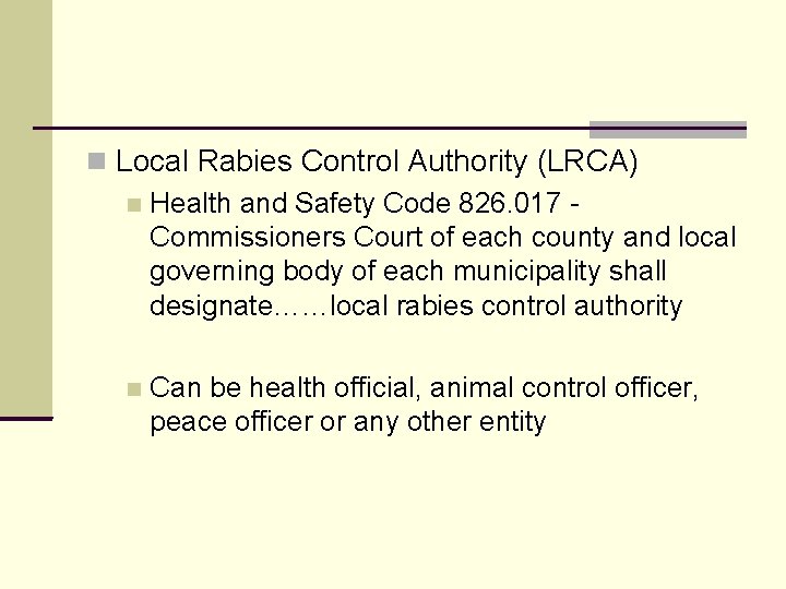  Local Rabies Control Authority (LRCA) Health and Safety Code 826. 017 - Commissioners