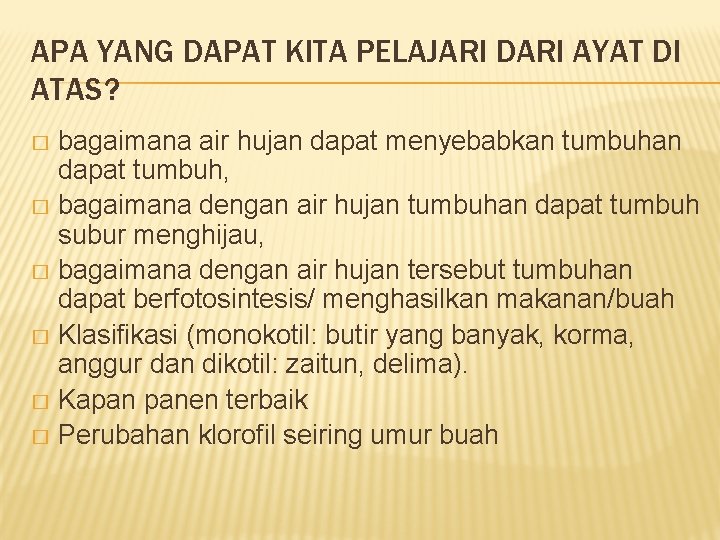 APA YANG DAPAT KITA PELAJARI DARI AYAT DI ATAS? bagaimana air hujan dapat menyebabkan