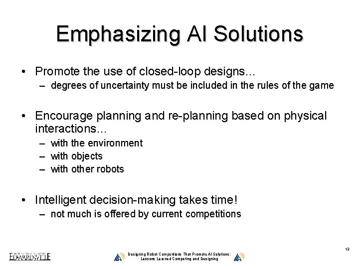 Emphasizing AI Solutions • Promote the use of closed-loop designs… – degrees of uncertainty