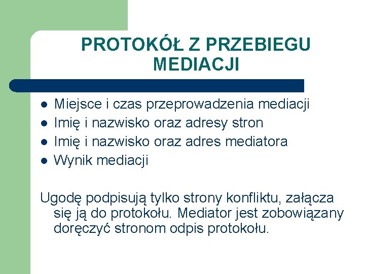 PROTOKÓŁ Z PRZEBIEGU MEDIACJI l l Miejsce i czas przeprowadzenia mediacji Imię i nazwisko