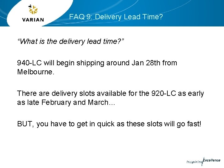 FAQ 9: Delivery Lead Time? “What is the delivery lead time? ” 940 -LC