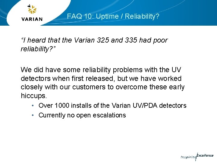 FAQ 10: Uptime / Reliability? “I heard that the Varian 325 and 335 had