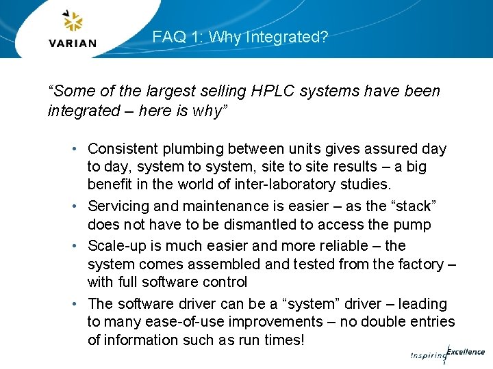 FAQ 1: Why Integrated? “Some of the largest selling HPLC systems have been integrated