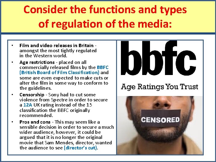 Consider the functions and types of regulation of the media: • • Film and