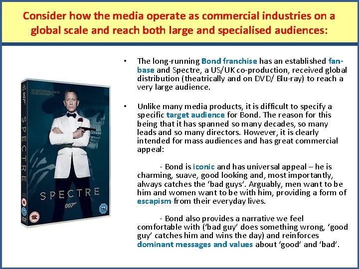 Consider how the media operate as commercial industries on a global scale and reach