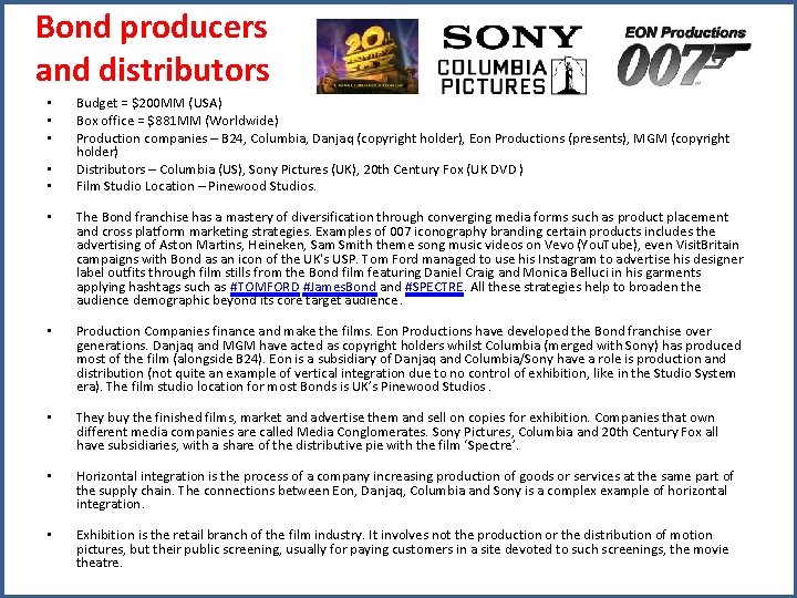 Bond producers and distributors • • • Budget = $200 MM (USA) Box office