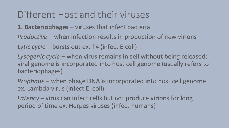 Different Host and their viruses 1. Bacteriophages – viruses that infect bacteria Productive –