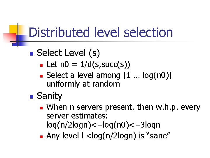 Distributed level selection n Select Level (s) n n n Let n 0 =