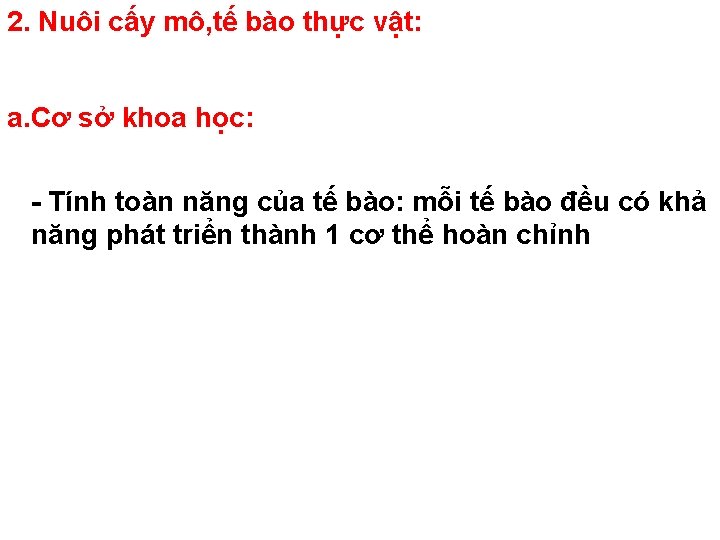 2. Nuôi cấy mô, tế bào thực vật: a. Cơ sở khoa học: -