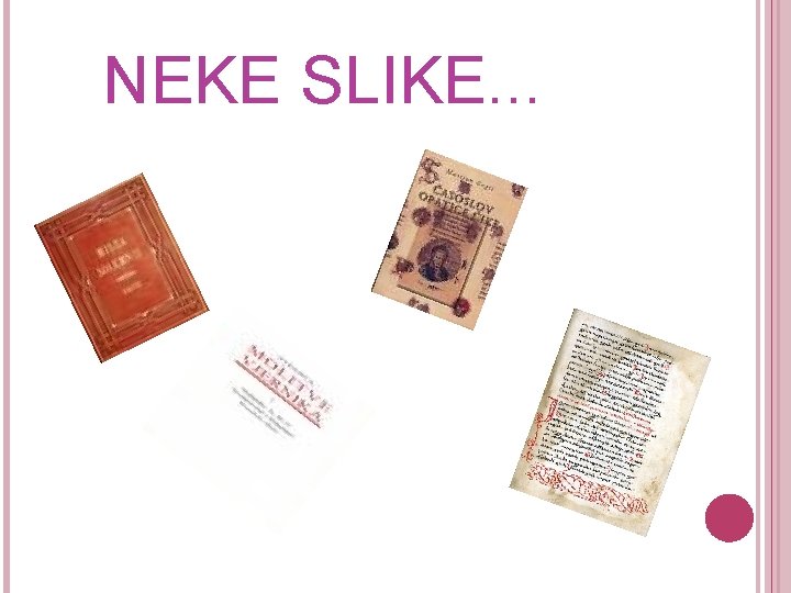 NEKE SLIKE. . . 