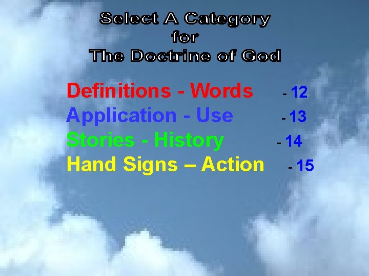 Definitions - Words Application - Use Stories - History Hand Signs – Action -