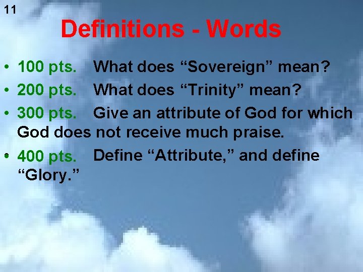 11 Definitions - Words • 100 pts. What does “Sovereign” mean? • 200 pts.