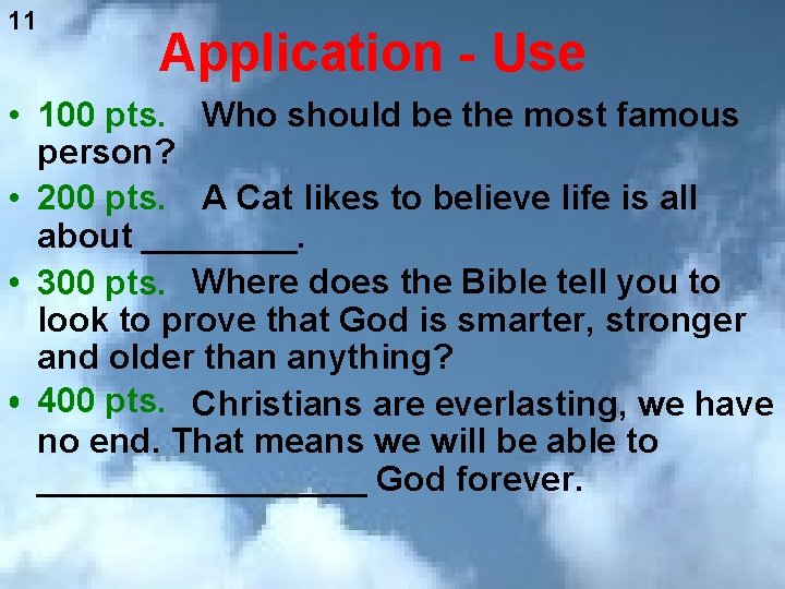 11 Application - Use • 100 pts. Who should be the most famous person?