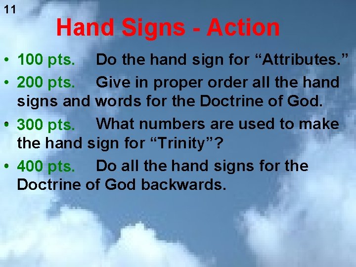 11 Hand Signs - Action • 100 pts. Do the hand sign for “Attributes.
