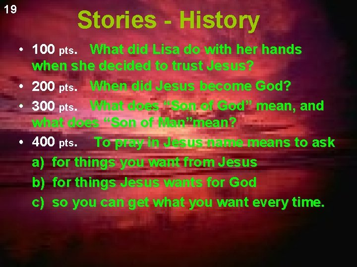 19 Stories - History • 100 pts. What did Lisa do with her hands