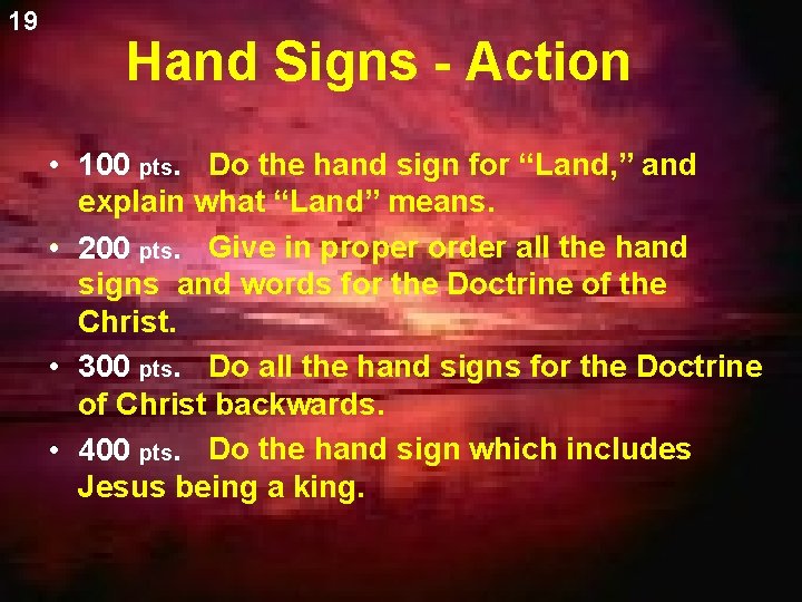 19 Hand Signs - Action • 100 pts. Do the hand sign for “Land,