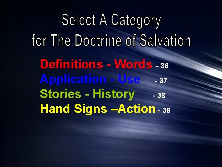 Definitions - Words - 36 Application - Use - 37 Stories - History -
