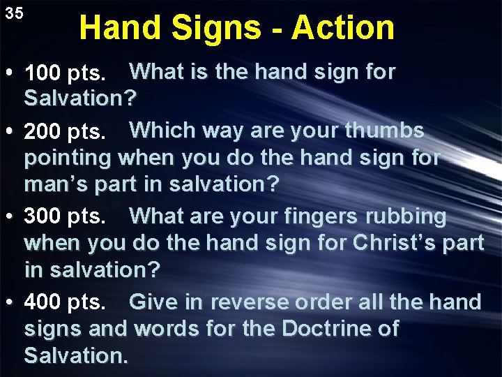 35 Hand Signs - Action • 100 pts. What is the hand sign for